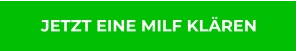 JETZT EINE MILF KLÄREN