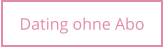 Dating ohne Abo