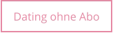 Dating ohne Abo