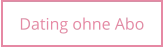 Dating ohne Abo