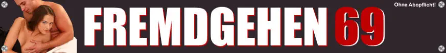 Frauen zum Fremdgehen treffen sich auch bei Fremdgehen69