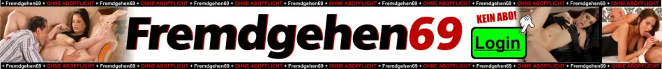 Ohne Abonnement heisse Fremdgehen Dates aus deiner Region finden und vereinbaren